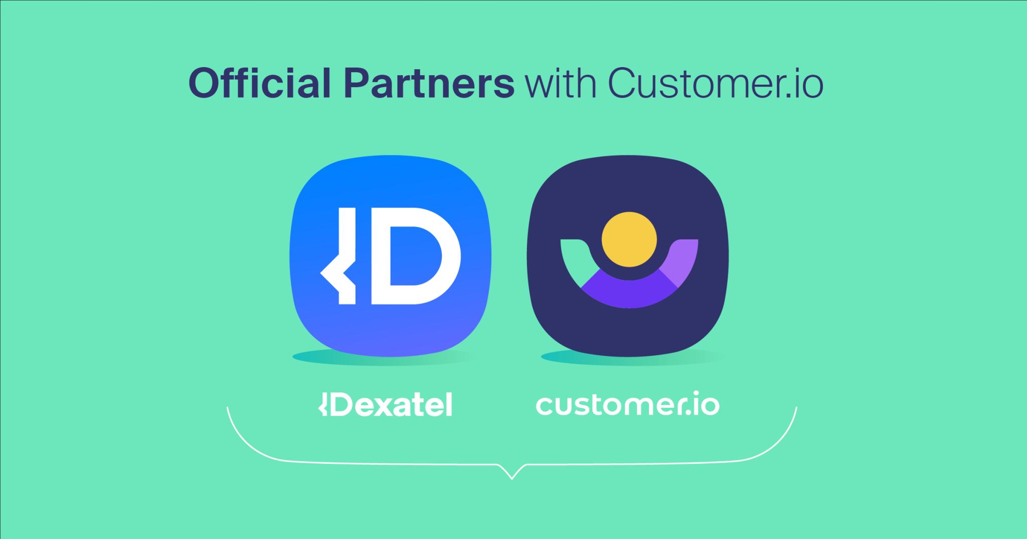 Dexatel Customer.io Partnership