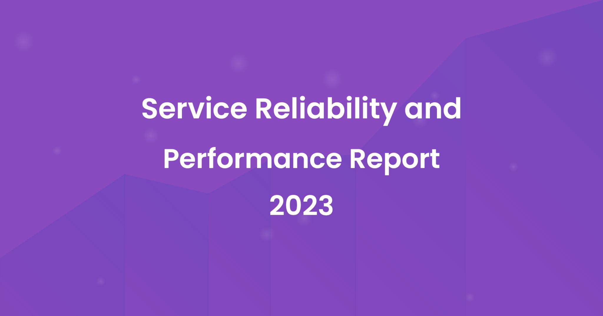 Service Reliability And Performance Report
